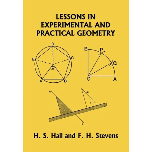 Lessons in Experimental and Practical Geometry (Yesterday's Classics)