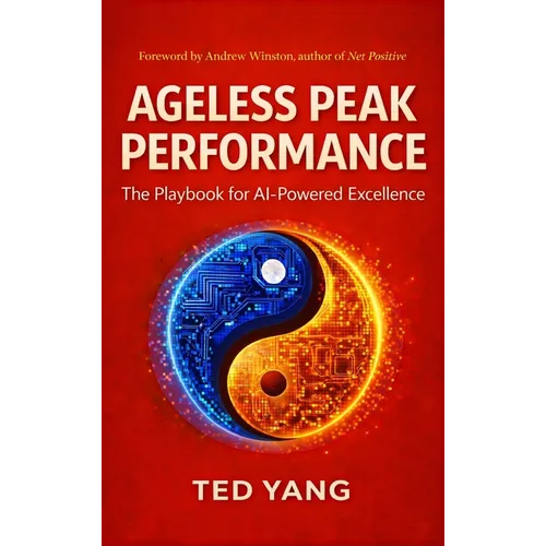 Ageless Peak Performance: The Playbook for AI-Powered Excellence