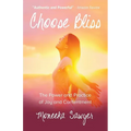 Choose Bliss: The Power and Practice of Joy and Contentment