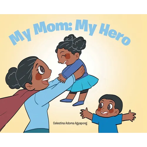 My Mom: My Hero