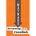 Screaming with the Cannibals