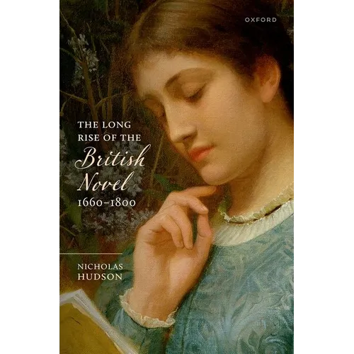 Long Rise of the British Novel, 1660-1800