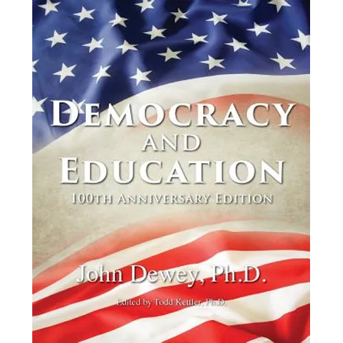 Democracy and Education: 100th Anniversary Edition