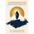 Confessions: Augustine's Journey in Modern English