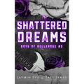 Shattered Dreams: Boys of Bellerose Book 3
