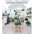 Home Forest: Micro Home Gardens
