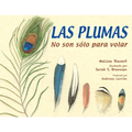 Las Plumas (Spanish Edition): No Son Sólo Para Volar
