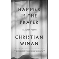 Hammer Is the Prayer: Selected Poems