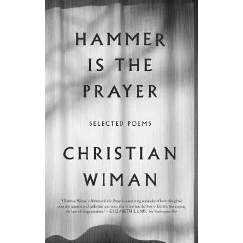 Hammer Is the Prayer: Selected Poems