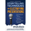 Public Speaking: Storytelling Techniques for Electrifying Presentations