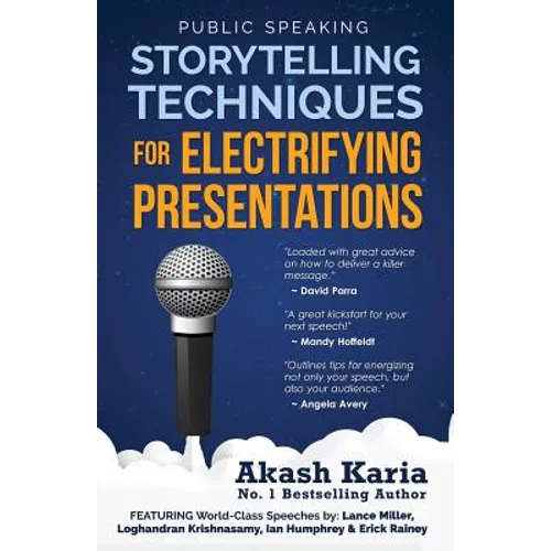 Public Speaking: Storytelling Techniques for Electrifying Presentations