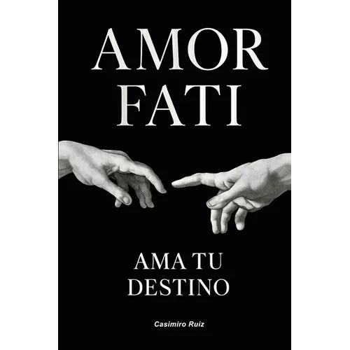 Amor Fati: Ama tu Destino