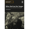 When God Lost Her Tongue: Historical Consciousness and the Black Feminist Imagination