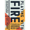 Playing with Fire (Financial Independence Retire Early): How Far Would You Go for Financial Freedom?