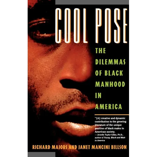Cool Pose: The Dilemma of Black Manhood in America