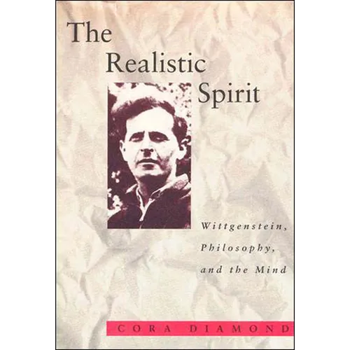 The Realistic Spirit: Wittgenstein, Philosophy, and the Mind