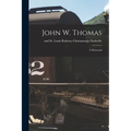 John W. Thomas: A Memorial