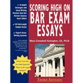 Scoring High on Bar Exam Essays: In-Depth Strategies and Essay-Writing That Bar Review Courses Don't Offer, with 80 Actual State Bar Exams Questions a