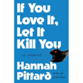 If You Love It, Let It Kill You