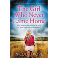 The Girl Who Never Came Home: A completely heartbreaking and utterly gripping page-turner