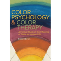 Color Psychology and Color Therapy: A Factual Study of the Influence of Color on Human Life