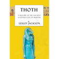 Thoth: The History of the Ancient Egyptian God of Wisdom