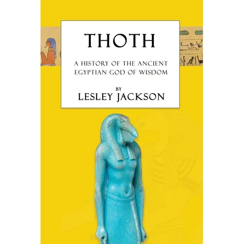 Thoth: The History of the Ancient Egyptian God of Wisdom
