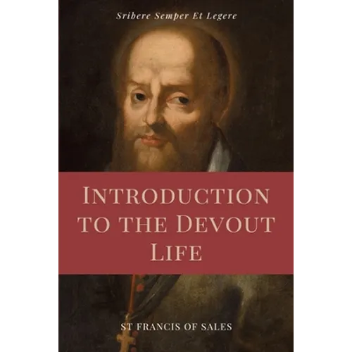 Introduction to the Devout Life (Annotated): Easy to Read Layout