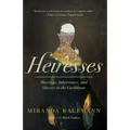 Heiresses: Marriage, Inheritance, and Slavery in the Caribbean