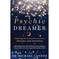 Psychic Dreamer: Exploring the Connection Between Dreams and Intuition