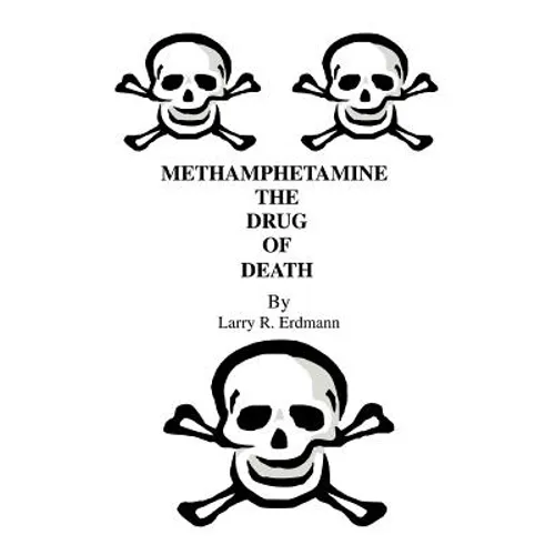 Methamphetamine The Drug Of Death
