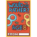Would You Rather Age 8 Version