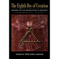 The Eighth Day of Creation: Makers of the Revolution in Biology, Commemorative Edition