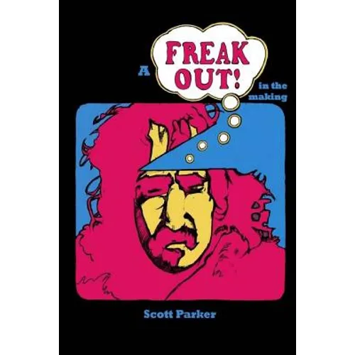 A Freak Out In The Making: The true story of FRANK ZAPPA and rock's first concept album