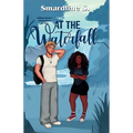At the Waterfall: A forced proximity romance.