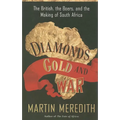 Diamonds, Gold, and War: The British, the Boers, and the Making of South Africa