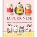 Ja-Purr-Nese: Adorable Cat-Shaped Recipes from Sushi to Soup