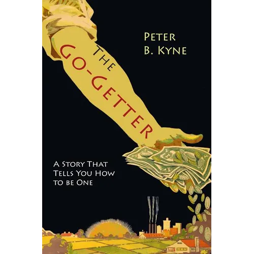 The Go-Getter: A Story That Tells You How To Be One
