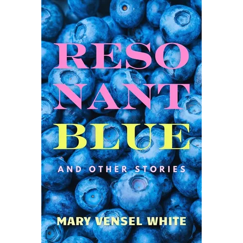 Resonant Blue and Other Stories