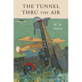 Tunnel Thru the Air: Or Looking Back From 1940