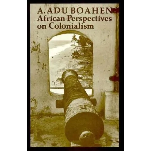 African Perspectives on Colonialism