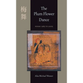 The Plum Flower Dance: Poems 1985 to 2005