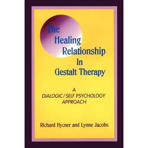 The Healing Relationship in Gestalt Therapy: A Dialogic