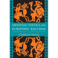 Dionysiac Poetics and Euripides' Bacchae: Expanded Edition