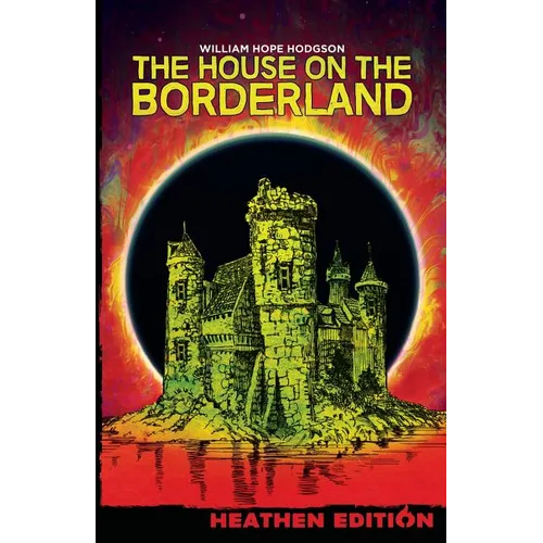 The House on the Borderland (Heathen Edition)