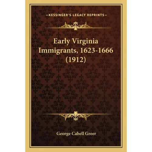 Early Virginia Immigrants, 1623-1666 (1912)