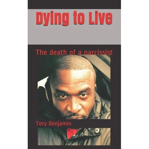 Dying to Live: The Death of a Narcissist