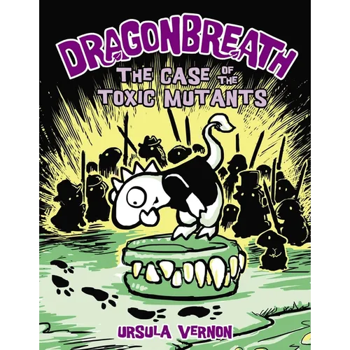 Dragonbreath #9: The Case of the Toxic Mutants