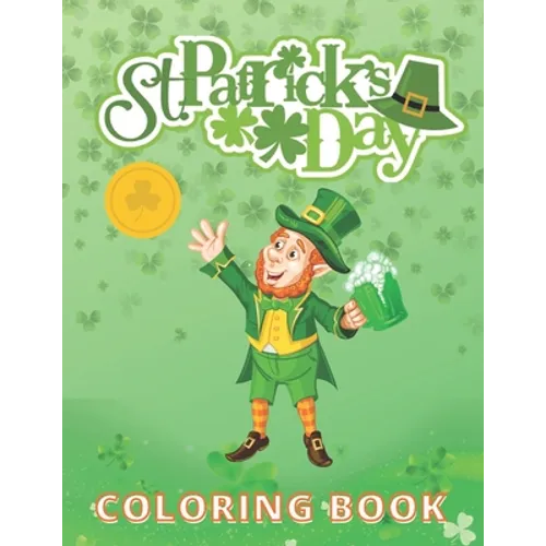St. Patrick's Day: Coloring and Activity Book for Kids Ages 4-8