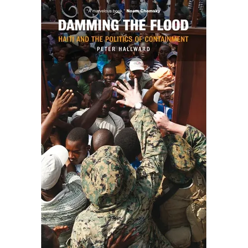 Damming the Flood: Haiti and the Politics of Containment